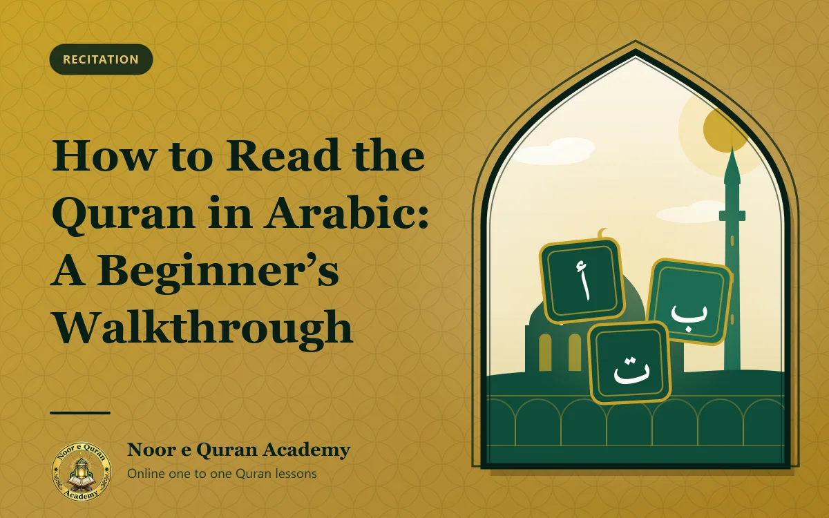 How to Read the Quran in Arabic: A Beginner's Walkthrough Featured image for the article "How to Read the Quran in Arabic: A Beginner's Walkthrough": children's letter blocks showing the Arabic letters alif, ba and ta, with a mosque and minaret, framed by a mihrab arch in emerald and gold.