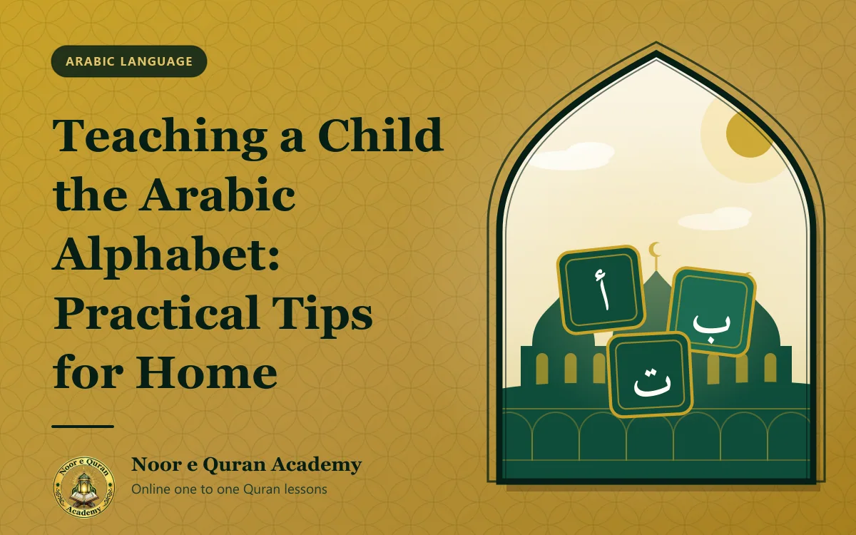 Teaching a Child the Arabic Alphabet: Practical Tips for Home Featured image for the article "Teaching a Child the Arabic Alphabet: Practical Tips for Home": children's letter blocks showing the Arabic letters alif, ba and ta, with domes behind, framed by a mihrab arch in emerald and gold.